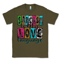 Army Green sarcasm is my love language Classic Tee - Zillion Design Studio