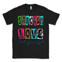 Black sarcasm is my love language Classic Tee - Zillion Design Studio