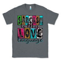 Charcoal Heather sarcasm is my love language Classic Tee - Zillion Design Studio