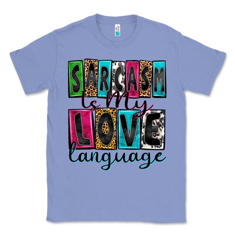 Sarcasm Is My Love Language Classic Tee by Zillion Design Studio | Teevron