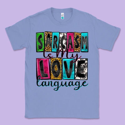 Sarcasm Is My Love Language Classic Tee Designed By Zillion Design Studio