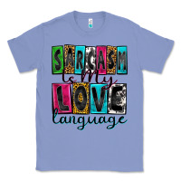 Colony Blue sarcasm is my love language Classic Tee - Zillion Design Studio