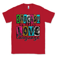 Red sarcasm is my love language Classic Tee - Zillion Design Studio