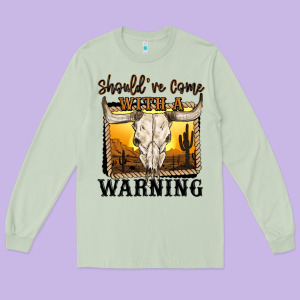 Should've Come With A Warning Long Sleeve Tee Designed By Maliassmallbusiness