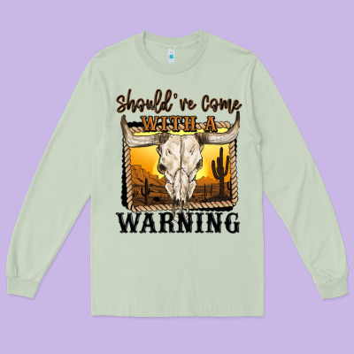 Long Sleeve Tee should've come with a warning