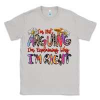 Moon Dust i'm not arguing i'm explaining why i'm right Classic Tee - Zillion Design Studio