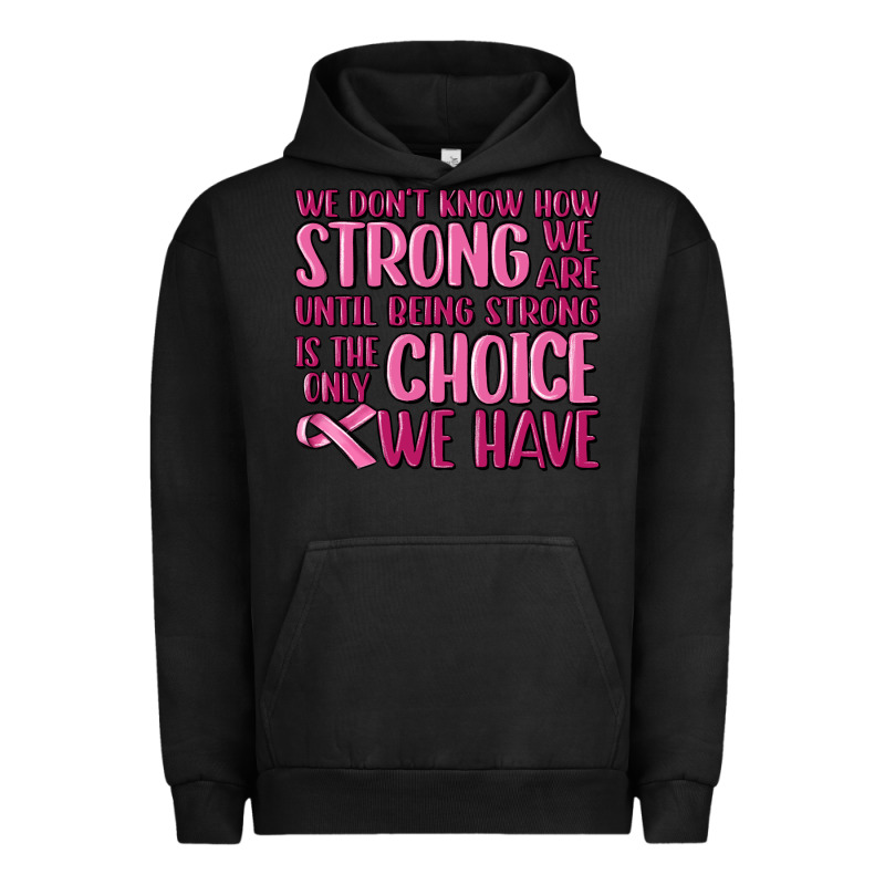 Breast Cancer We Don't Know How Strong We Are Urban Hoodie by MaliasSmallBusiness | Teevron