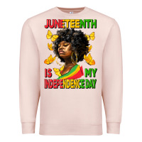 Juneteenth Is My Independence Day Premium Sweatshirt | Teevron