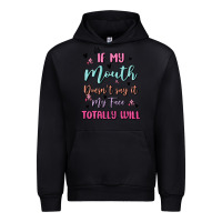 Black if my mouth doesn't say it my face totally will Urban Hoodie - MaliasSmallBusiness