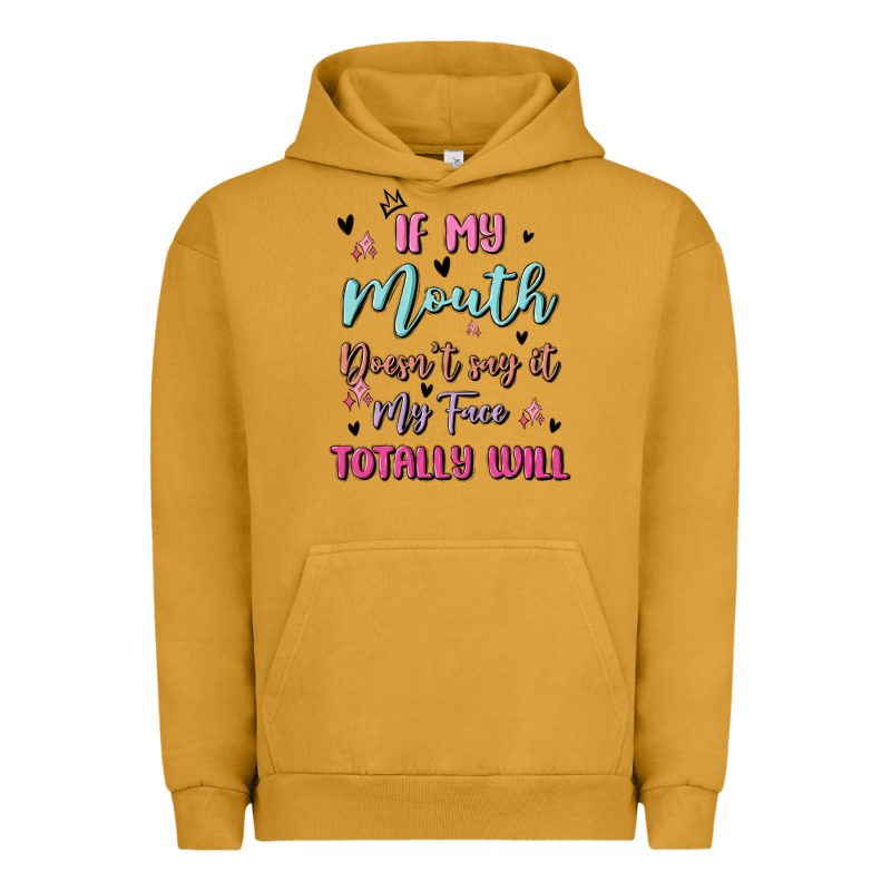 If My Mouth Doesn't Say It My Face Totally Will Urban Hoodie by MaliasSmallBusiness | Teevron