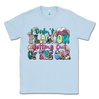 Dusty Blue i didn't plan on getting out of the car Classic Tee - Zillion Design Studio