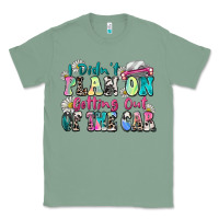 Sage i didn't plan on getting out of the car Classic Tee - Zillion Design Studio