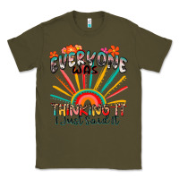 Army Green everyone was thinking it i just said it Classic Tee - Zillion Design Studio