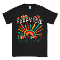 Black everyone was thinking it i just said it Classic Tee - Zillion Design Studio