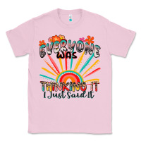 Bubblegum Pink everyone was thinking it i just said it Classic Tee - Zillion Design Studio
