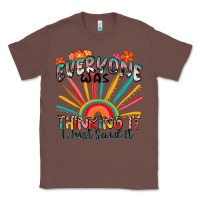 Chestnut everyone was thinking it i just said it Classic Tee - Zillion Design Studio