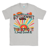 Moon Dust everyone was thinking it i just said it Classic Tee - Zillion Design Studio