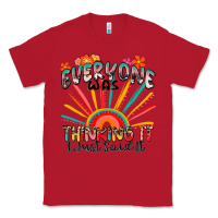 Red everyone was thinking it i just said it Classic Tee - Zillion Design Studio
