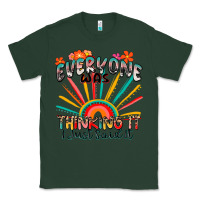 Sports Green everyone was thinking it i just said it Classic Tee - Zillion Design Studio