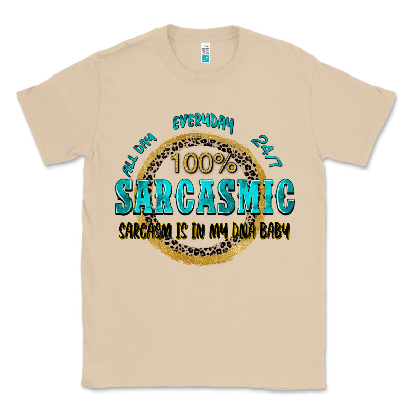 All Day Everyday 247 100 Sarcasmic Sarcasm Is In M Classic Tee by Zillion Design Studio | Teevron