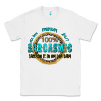 White all day everyday 247 100 sarcasmic sarcasm is in m Classic Tee - Zillion Design Studio