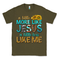 Army Green a little more like jesus a little less like me Classic Tee - texasbilliewilder