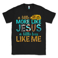 Black a little more like jesus a little less like me Classic Tee - texasbilliewilder