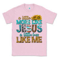 Bubblegum Pink a little more like jesus a little less like me Classic Tee - texasbilliewilder