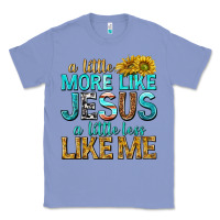Colony Blue a little more like jesus a little less like me Classic Tee - texasbilliewilder