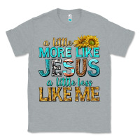 Heather Grey a little more like jesus a little less like me Classic Tee - texasbilliewilder