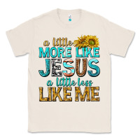 A Little More Like Jesus A Little Less Like Me Classic Tee | Teevron