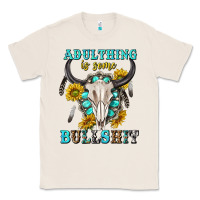 Natural adulthing is some bullshit with sanflowers and gamstone  tbw Classic Tee - texasbilliewilder