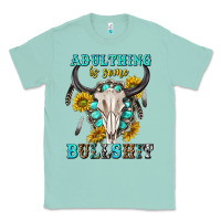Seafoam adulthing is some bullshit with sanflowers and gamstone  tbw Classic Tee - texasbilliewilder