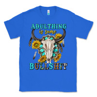 True Royal adulthing is some bullshit with sanflowers and gamstone  tbw Classic Tee - texasbilliewilder