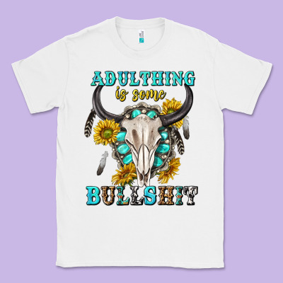 Adulthing Is Some Bullshit With Sanflowers And Gamstone  Tbw Classic Tee Designed By Texasbilliewilder