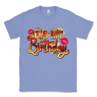 It's My Birthday Classic Tee | Teevron