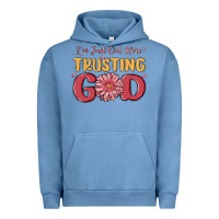 I’m Just Out Here Trusting God Urban Hoodie | Teevron