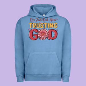 I’m Just Out Here Trusting God Urban Hoodie Designed By Maliassmallbusiness