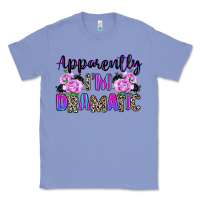 Colony Blue apparently im dramatic Classic Tee - texasbilliewilder