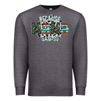 Because Mama Said So Premium Sweatshirt | Teevron
