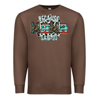 Chestnut because mama said so Premium Sweatshirt - CowhideDigitalArt