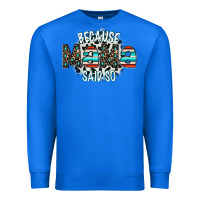 True Royal because mama said so Premium Sweatshirt - CowhideDigitalArt