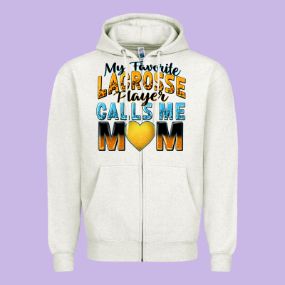 Zipper Hoodie my favorite lacrosse player calls me mom