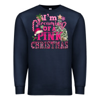Navy I Am Dreaming Of A Pink Christmas Premium Sweatshirt - FaDigitalArtStudio