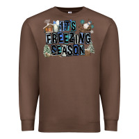 Chestnut It's Freezing Season Premium Sweatshirt - FaDigitalArtStudio