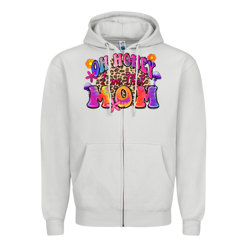 Oh Honey I Am That Mom Zipper Hoodie by Zillion Design Studio | Teevron