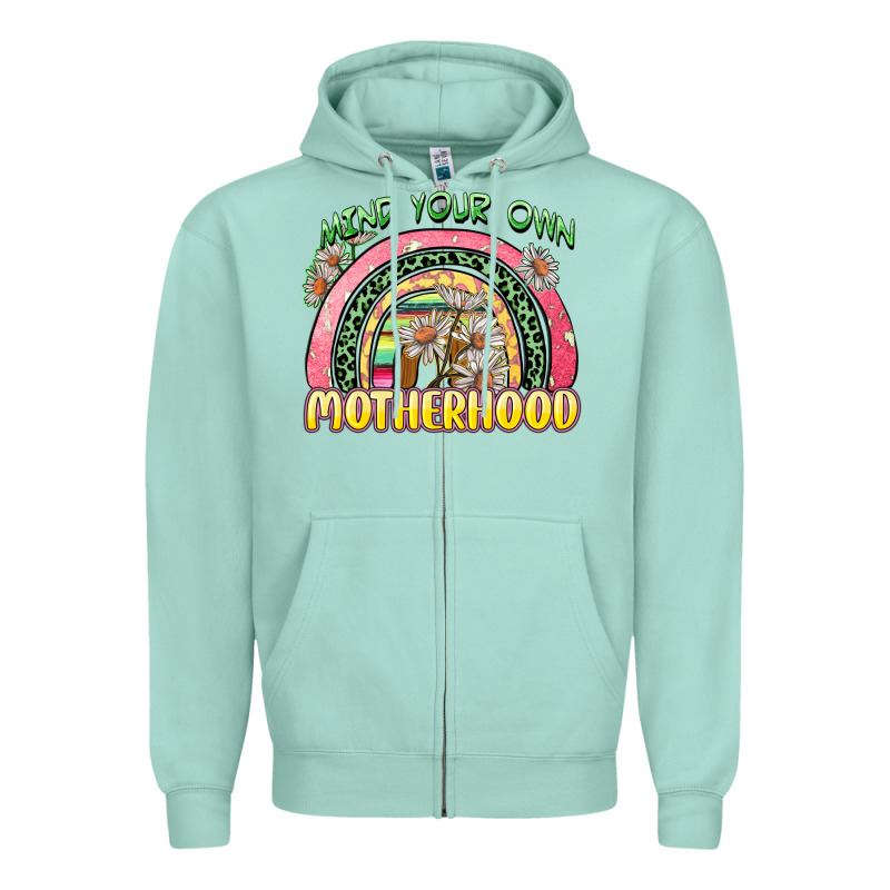 Mind Your Own Motherhood Zipper Hoodie by Zillion Design Studio | Teevron