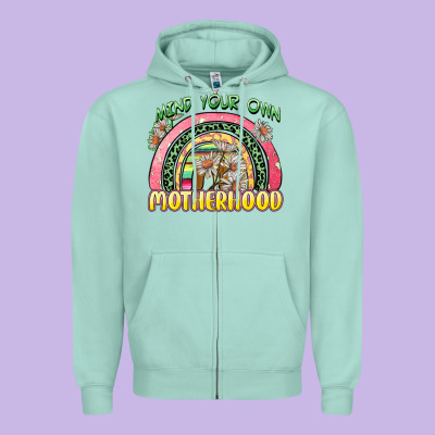 Zipper Hoodie mind your own motherhood