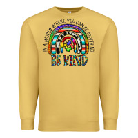 Antique Gold in a world where you can be anything be kind Premium Sweatshirt - CowhideDigitalArt