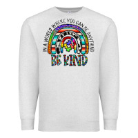 Oatmeal Heather in a world where you can be anything be kind Premium Sweatshirt - CowhideDigitalArt